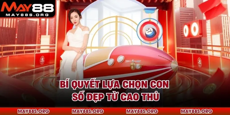Bí quyết lựa chọn con số đẹp từ cao thủ