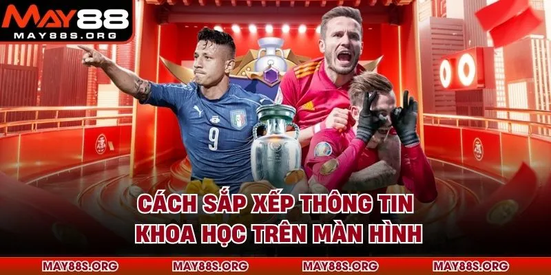 Cách sắp xếp thông tin khoa học trên màn hình