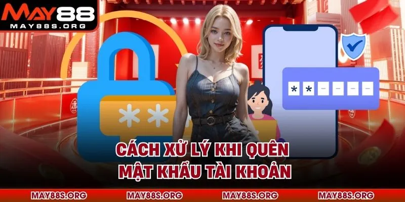 Cách xử lý khi quên mật khẩu tài khoản