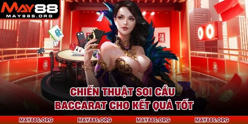 Chiến thuật soi cầu baccarat cho kết quả tốt