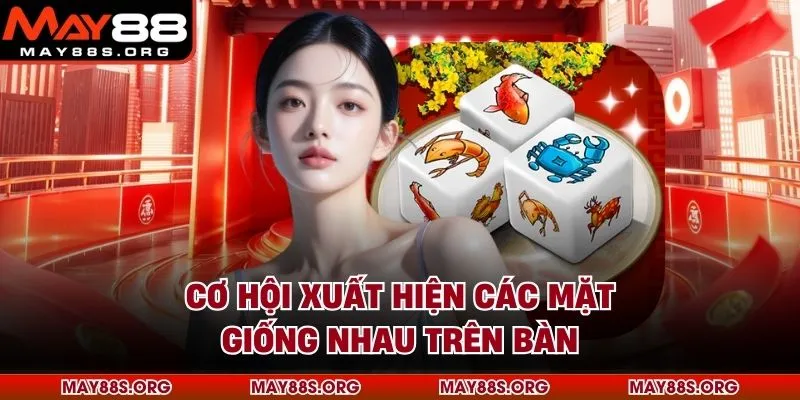 Cơ hội xuất hiện các mặt giống nhau trên bàn