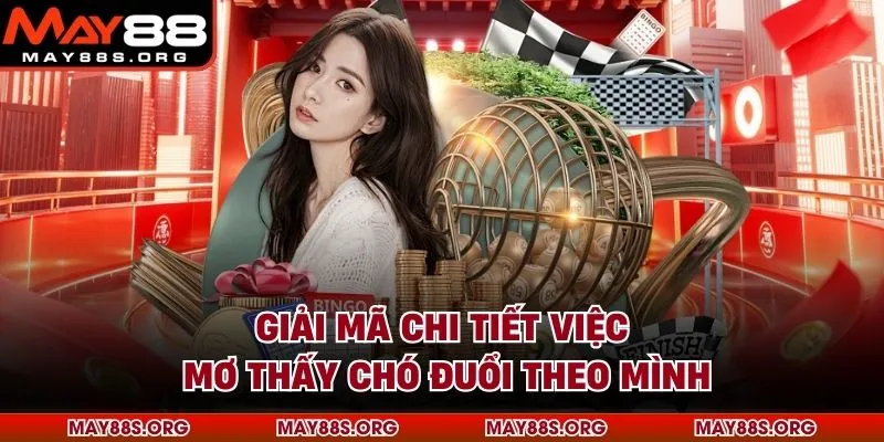 Giải mã chi tiết việc mơ thấy chó đuổi theo mình