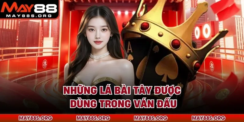 Những lá bài tây được dùng trong ván đấu