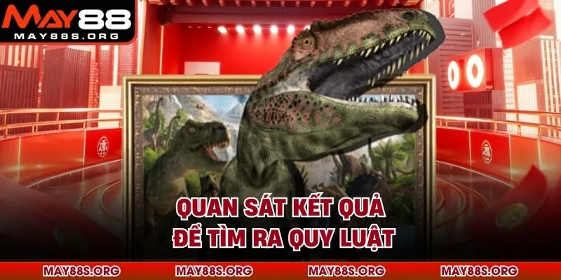 Quan sát kết quả để tìm ra quy luật