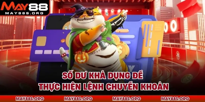 Số dư khả dụng để thực hiện lệnh chuyển khoản