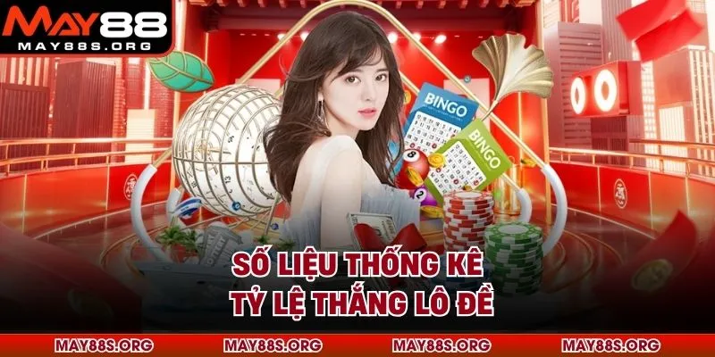 Số liệu thống kê tỷ lệ thắng lô đề
