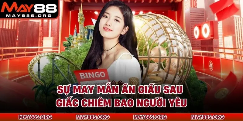 Sự may mắn ẩn giấu sau giấc chiêm bao người yêu