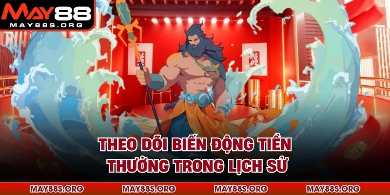 Theo dõi biến động tiền thưởng trong lịch sử